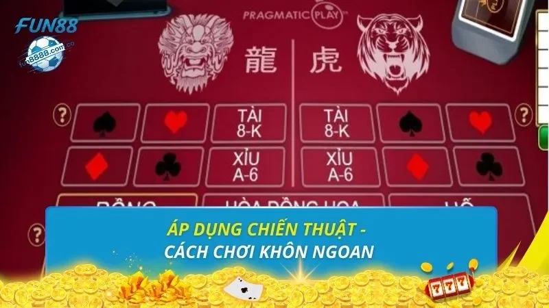 Áp dụng chiến thuật - Cách chơi khôn ngoan