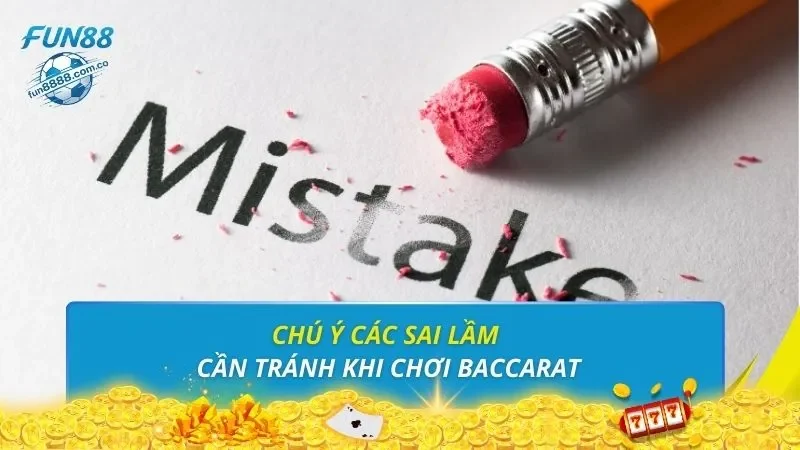 Chú ý các sai lầm cần tránh khi chơi baccarat