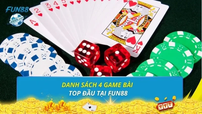 Danh sách 4 game bài top đầu tại FUN88