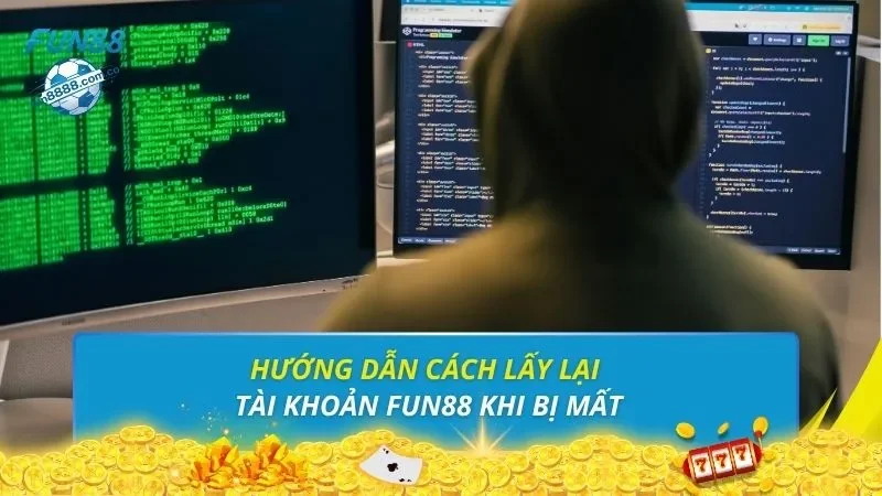 Hướng dẫn cách lấy lại tài khoản FUN88 khi bị mất