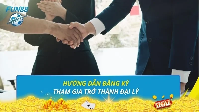 Hướng dẫn đăng ký tham gia trở thành đại lý 