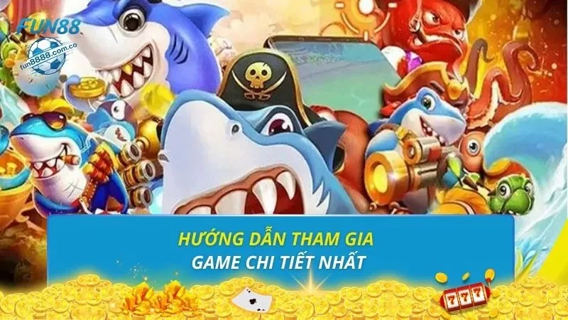 Hướng dẫn tham gia game chi tiết nhất