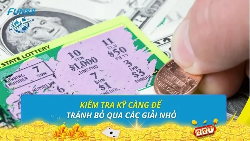 Kiểm tra kỹ càng để tránh bỏ qua các giải nhỏ