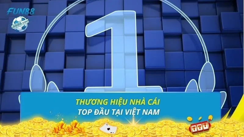 Thương hiệu nhà cái top đầu tại Việt Nam